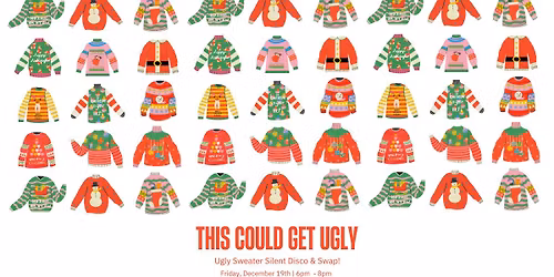 Ugly Sweater Silent Disco & Swap