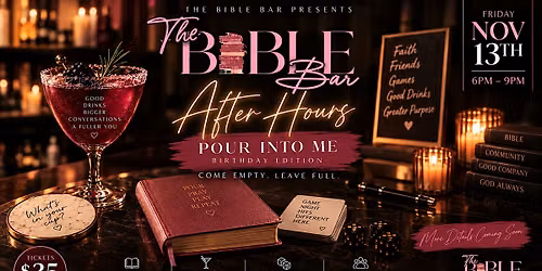 The Bible Bar After Hours: Pour Into Me