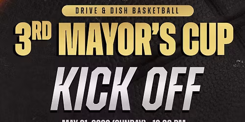 Drive & Dish Basketball 3rd Mayor\u2019s Cup Kick Off