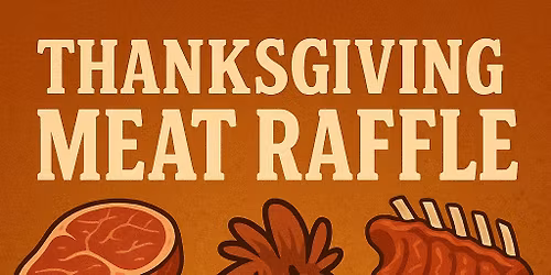 \ud83e\udd83 \ud83c\udf56Thanksgiving Meat Raffle Open to the Public \ud83c\udf56 \ud83e\udd83