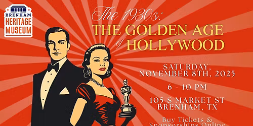 The 1930s: The Golden Age of Hollywood - Fall Gala at the Brenham Heritage Museum