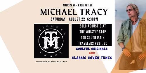Michael Tracy (Solo) - Travelers Rest, SC - The Whistle Stop