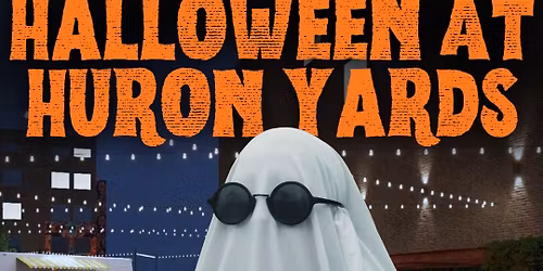 Halloween Weekend at Huron Yards