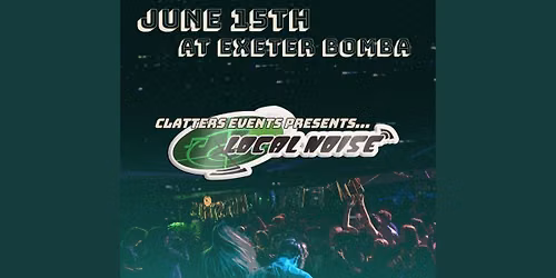 CLATTERS EVENTS presents... LOCAL NOISE