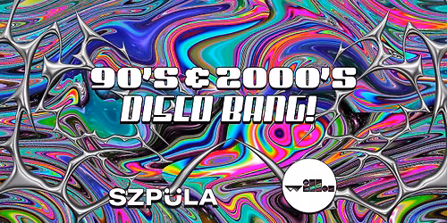 90's & 2000's DISCO BANG! by SZPULA! w Willa \u0141\u00f3d\u017a