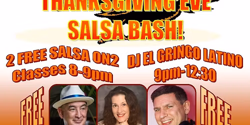 Wed 11\/26--FREE THANKSGIVING EVE SALSA BASH--2 FREE Classes+FREE Entry+FREE Parking-DjElGringoLatino