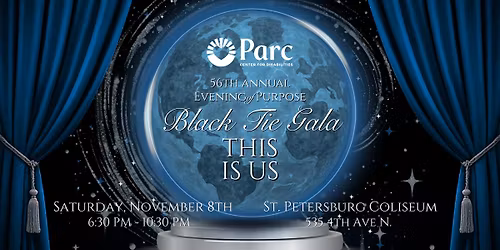 Parc's 56th Annual Evening of Purpose - Black Tie Gala "This is Us"