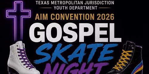 AIM Convention 2026  \u201cGospel Skate Night\u201d