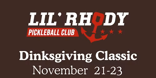 Lil' Rhody Pickleball Dinksgiving Classic