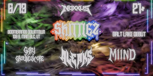 Noxxus Presents - SKITTLEZ - SLC DEBUT