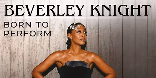 Beverley Knight: Born To Perform at Brighton Dome