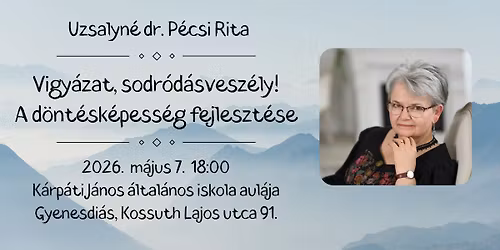 A d\u00f6nt\u00e9sk\u00e9pess\u00e9g fejleszt\u00e9se \u2013 Uzsalyn\u00e9 dr. P\u00e9csi Rita el\u0151ad\u00e1sa