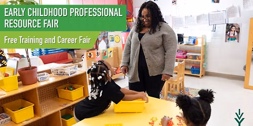 Early Childhood Professional Resource Fair - Free Training and Career Fair