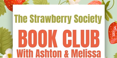 The Strawberry Society : April Book Club with Melissa