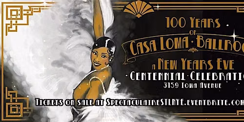 100 Years Of Casa Loma Ballroom: A NYE Centennial Celebration