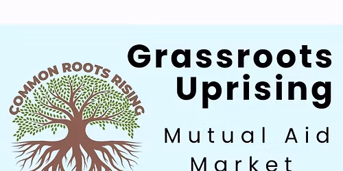 Grassroots Uprising Mutual Aid Market + CLOTHES SWAP