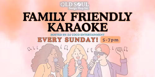 Family Friendly Karaoke @ OLD SOUL