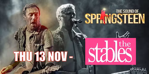 The Sound Of Springsteen - THE STABLES MILTON KEYNES