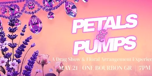 MI DRAG EVENTS: PETALS & PUMPS 