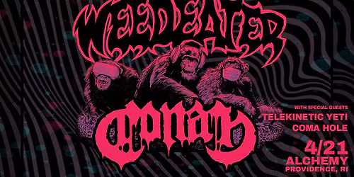 Weedeater, Conan, Telekinetic Yeti, Coma Hole