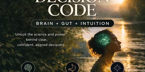 The Decision Code: Brain+Gut+Intuition 