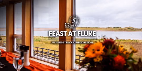 Feast at Fluke