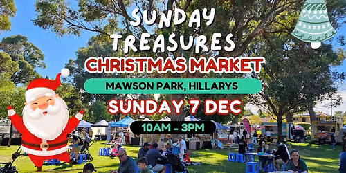 Sunday Treasures - Christmas Market at Mawson Park 7 Dec