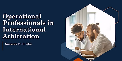 International Arbitration Workshop for Paralegals and Junior Attorneys