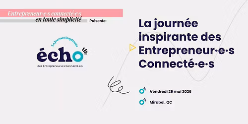 \u00c9CHO 2026 | La journ\u00e9e inspirante des Entrepreneur\u00b7e\u00b7s Connect\u00e9\u00b7e\u00b7s