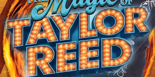 The Magic of Taylor Reed Opening Night!