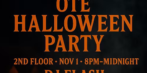 OTE Halloween Party w\/ DJ FLASH (2nd Floor)
