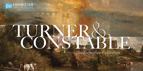 Paramount On Screen: Exhibition on Screen\u2122 \u2014 Turner & Constable