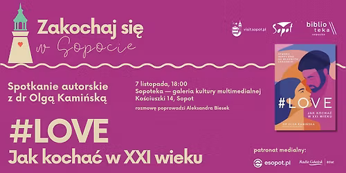 #LOVE. Jak kocha\u0107 w XXI wieku? Spotkanie z dr Olg\u0105 Kami\u0144sk\u0105