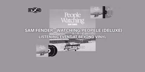 Sam Fender \u2013 People Watching (Deluxe) Listening Event