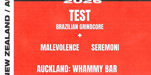 TEST (Brazilian Grindcore) at Whammy Bar, Auckland with Malevolence and Seremoni
