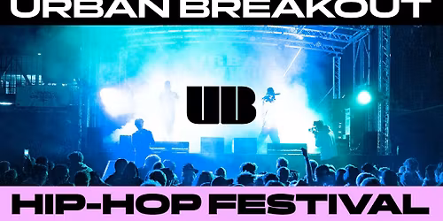 Urban Breakout Hip-Hop Festival 2026 \/\/ FRIDAY + SATURDAY