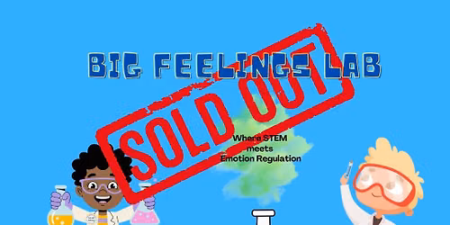 Big Feelings Lab: Where Stem Meets Emotion Regulation