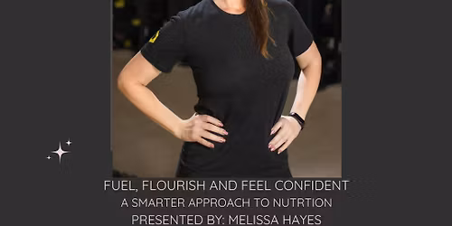 Fuel, Flourish and Feel Confident-A Smarter Approach to Nutrition