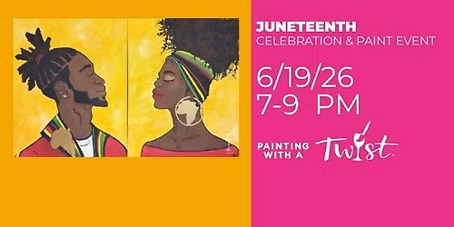 Juneteenth Celebration & Paint Event!