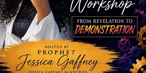 The Prophet  & Intercessor’s  Workshop; from Revelation to Demonstration