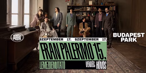 FRAN PALERMO 15! \u2605 LEMEZBEMUTAT\u00d3 \u2605 VEND\u00c9G: H\u0170V\u00d6S - BUDAPEST PARK