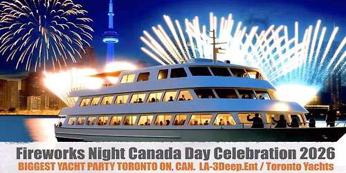 Canada Day Fireworks Night 2026 Toronto  Yacht\/Party Early Bird Special