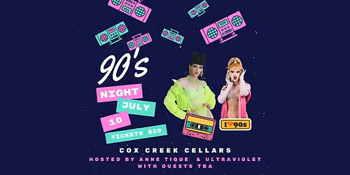 90s Drag Night at Cox Creek Cellars! Starring Anne, Violet, & Guests!