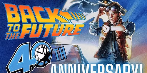Back To The Future, 40th Anniversary Speical Screenings