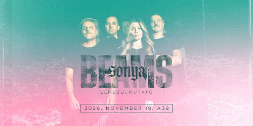 SONYA "BEAMS" lemezbemutat\u00f3 \/\/ A38 Haj\u00f3