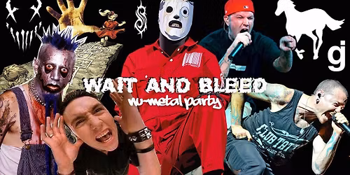 Wait and Bleed - Nu Metal Party (Newcastle)