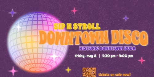 Sip N Stroll: Downtown Disco 