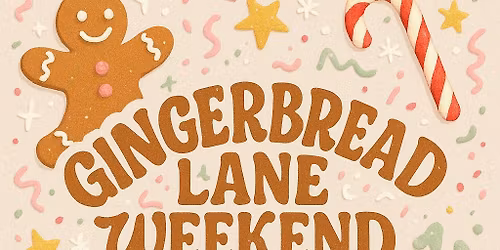 \u2728 Gingerbread Lane Weekend \u2728