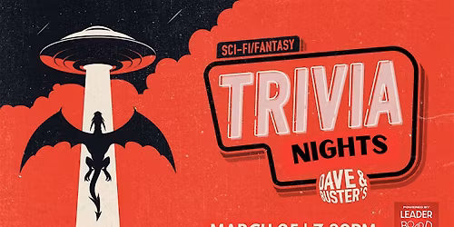 SCI-FI \/ FANTASY Trivia | Dave & Buster's Arundel Hanover MD 730p WED 03\/25