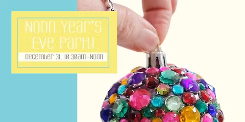 \u2728 Kids Noon Year\u2019s Eve Party \u2728